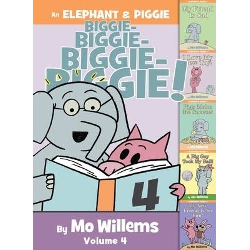 ELEPHANT & PIGGIE BIGGIE! - VOLUME 4 - MO WILLEMS