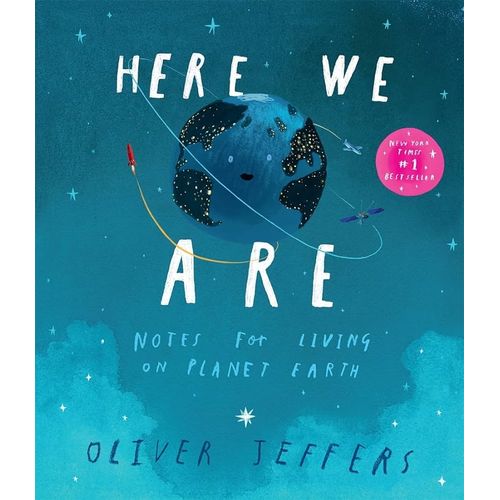 HERE WE ARE: NOTES FOR LIVING ON PLANET EARTH - OLIVER JEFFE