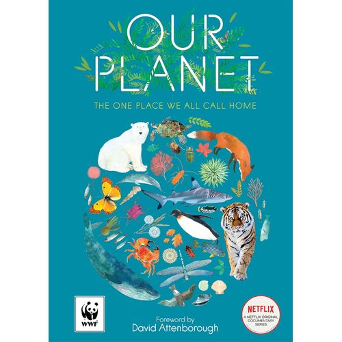 OUR PLANET: THE ONE PLACE WE CALL HOME - MATT WHYMAN