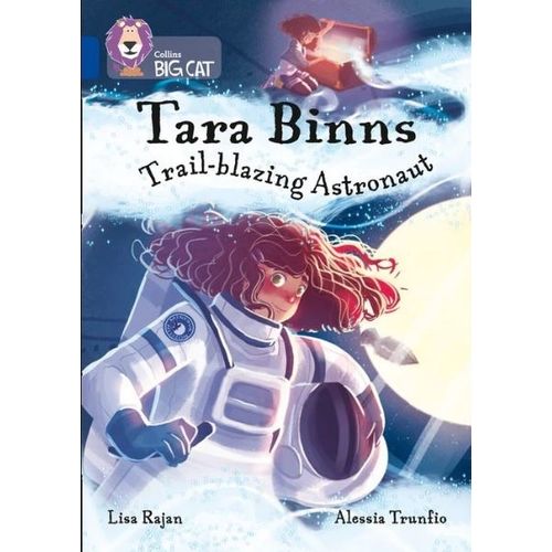 TARA BINNS - TRAILBLAZING ASTRONAUT - BIG CAT 16 / SAPPHIRE
