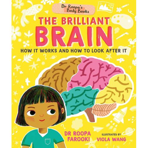 DR ROOPA’S BODY BOOKS - THE BRILLIANT BRAIN - ROOPA FAROOKI