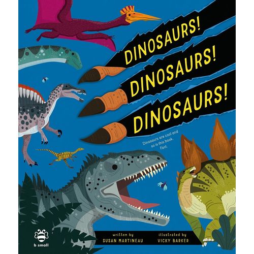 DINOSAURS ! DINOSAURS ! DINOSAURS ! - SUSAN MARTINEAU