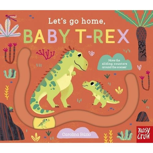 LET'S GO HOME, BABY T-REX - CAROLINA BUZIO