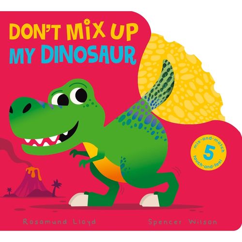 DON'T MIX UP MY DINOSAUR! - ROSAMUND LLOYD - WILSON SPENCER