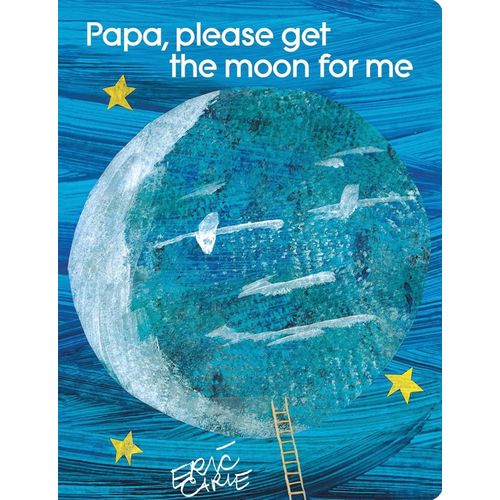 PAPA, PLEASE GET THE MOON FOR ME - ERIC CARLE