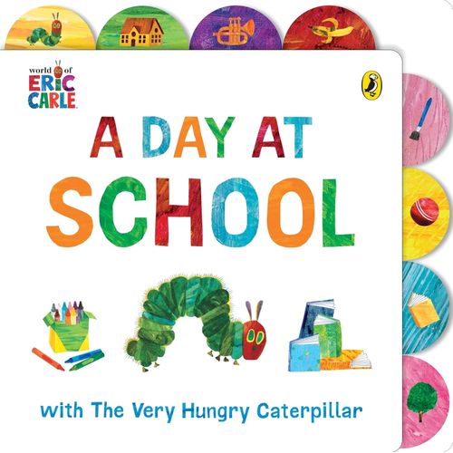 A DAY AT SCHOOL WITH THE VERY HUNGRY CATERPILLAR - ERIC CARL
