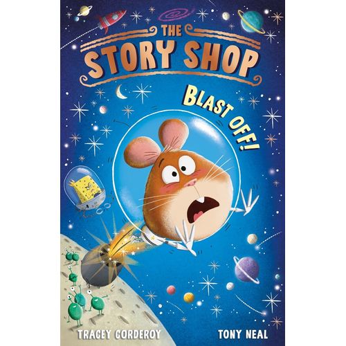 BLAST OFF! - THE STORY SHOP - TRACEY CORDEROY - TONY NEAL