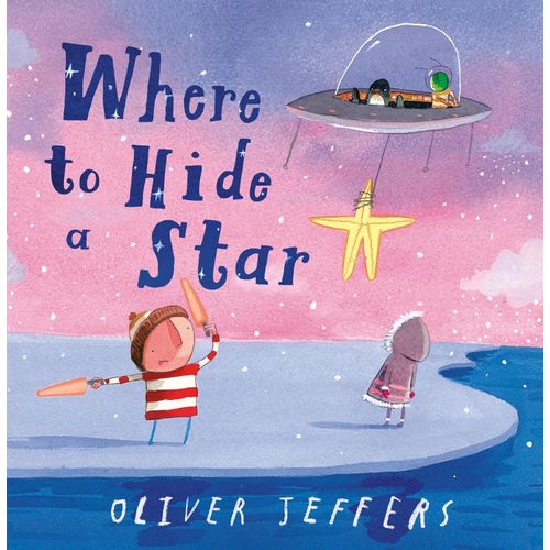 WHERE TO HIDE A STAR - OLIVER JEFFERS