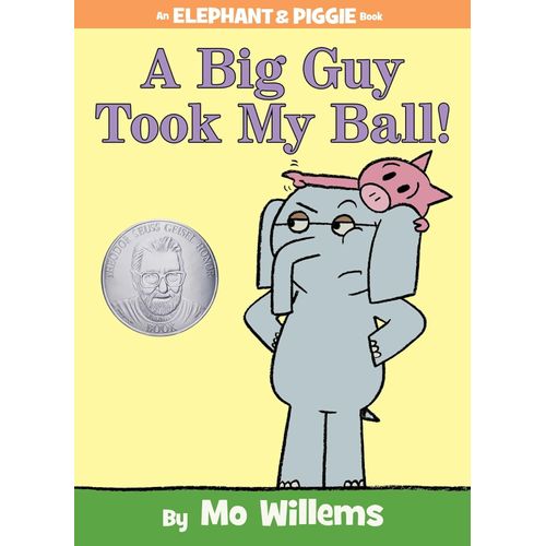 A BIG GUY TOOK MY BALL! - AN ELEPHANT AND PIGGIE BOOK