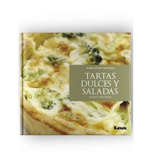 LIBRO TARTAS DULCES Y SALADAS - MASAS Y RELLENOS
