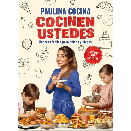 COCINEN USTEDES- RECETAS FACILES PARA CHICOS- PAULINA COCINA