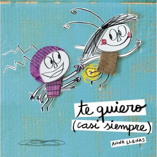 LIBRO TE QUIERO CASI SIEMPRE - ANNA LLENAS