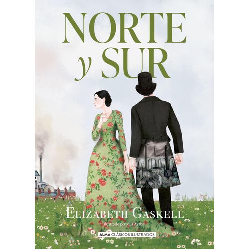 NORTE Y SUR - ALMA CLASICOS ILUSTRADOS - ELIZABETH GASKELL