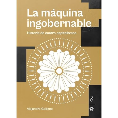LA MAQUINA INGOBERNABLE - ALEJANDRO GALLIANO