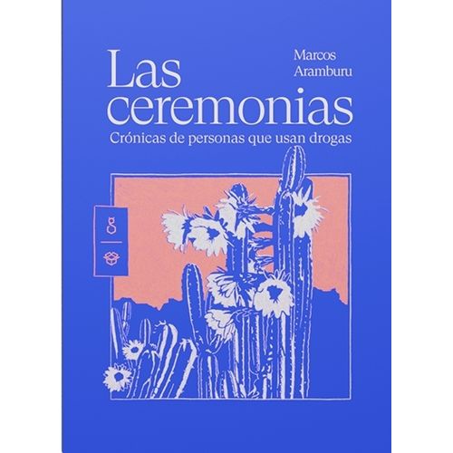 LAS CEREMONIAS - CRONICAS DE PERSONAS QUE USAN DROGAS