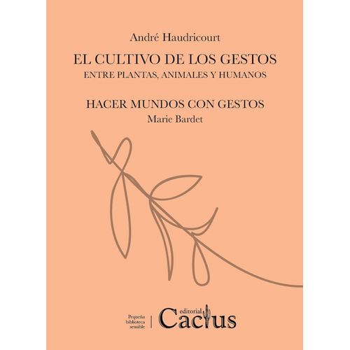 EL CULTIVO DE LOS GESTOS / HACER MUNDOS CON GESTOS