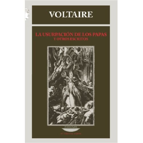 LA USURPACION DE LOS PAPAS Y OTROS ESCRITOS - VOLTAIRE