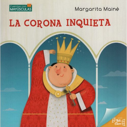 LA CORONA INQUIETA - CUENTOS CON MAYÚSCULAS