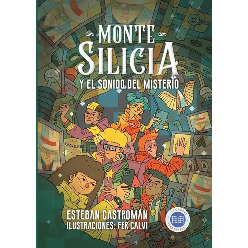 MONTE SILICIA Y EL SONIDO DEL MISTERIO - ESTEBAN CASTROMAN MONTE SILICIA Y EL SONIDO DEL MISTERIO - ESTEBAN CASTROMAN