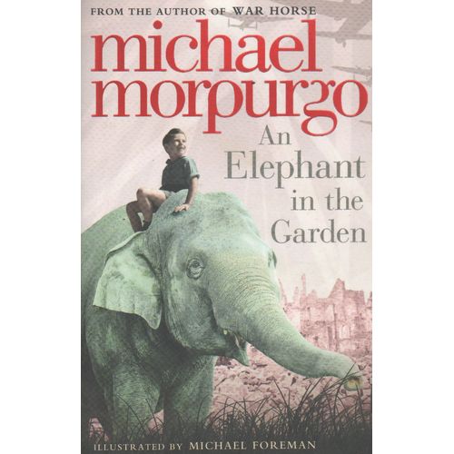 AN ELEPHANT IN THE GARDEN - MICHAEL MORPURGO