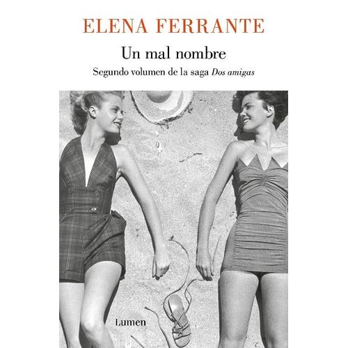 UN MAL NOMBRE - DOS AMIGAS 2 - ELENA FERRANTE