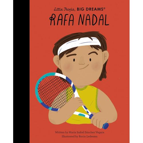 RAFA NADAL - LITTLE PEOPLE, BIG DREAMS - SANCHEZ VEGARA
