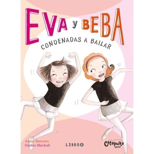 EVA Y BEBA 6 - CONDENADAS A BAILAR - ANNIE BARROWS - SOPHIE