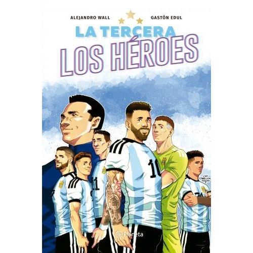 LA TERCERA - LOS HEROES - ALEJANDRO WALL - GASTON EDUL