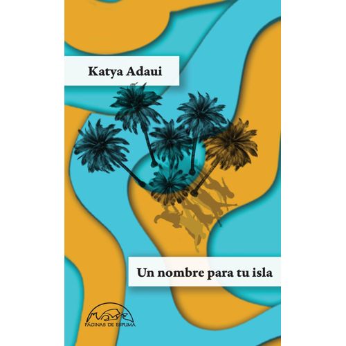 UN NOMBRE PARA TU ISLA - KATYA ADAUI