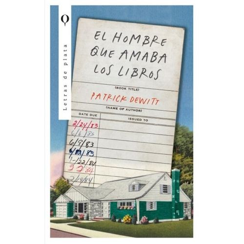 EL HOMBRE QUE AMABA LOS LIBROS - PATRICK DEWITT