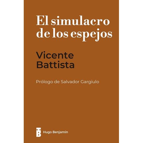 EL SIMULACRO DE LOS ESPEJOS - VICENTE BATTISTA