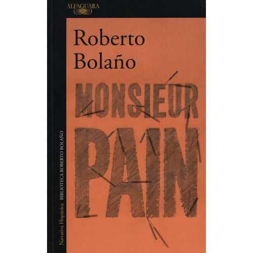 LIBRO MONSIEUR PAIN - ROBERTO BOLAÑO