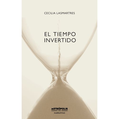 EL TIEMPO INVERTIDO - CECILIA LASMARTRES