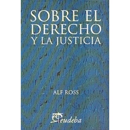 SOBRE EL DERECHO Y LA JUSTICIA - ALF ROSS