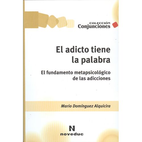 EL ADICTO TIENE LA PALABRA