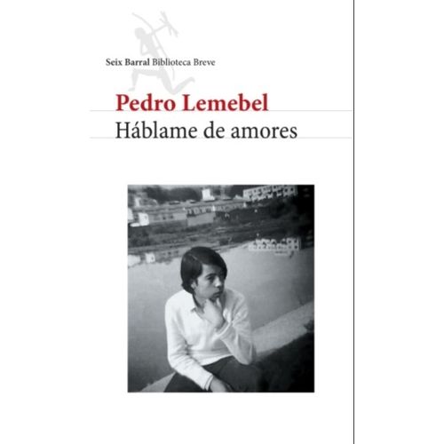 HABLAME DE AMORES - PEDRO LEMEBEL