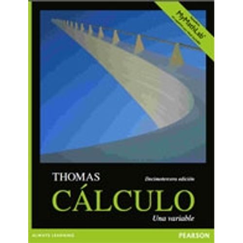 CALCULO UNA VARIABLE (13A.EDICION) + MYMATHLAB EN ESPAÑOL EN CALCULO UNA VARIABLE (13A.EDICION) + MYMATHLAB EN ESPAÑOL EN