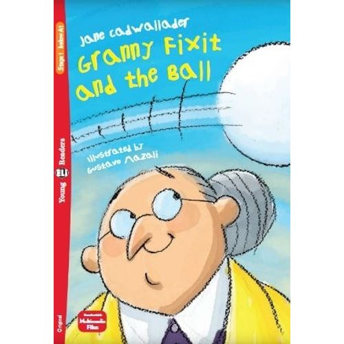 GRANNY FIXIT AND THE BALL - YOUNG HUB READERS 1 (BELOW A1)