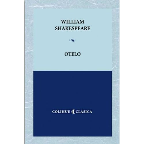 OTELO - SHAKESPEARE COLIHUE CLASICA