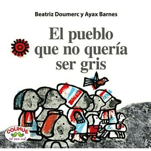 EL PUEBLO QUE NO QUERIA SER GRIS