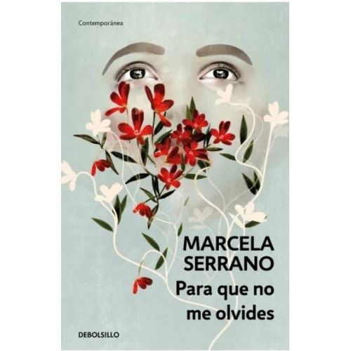 PARA QUE NO ME OLVIDES - MARCELA SERRANO