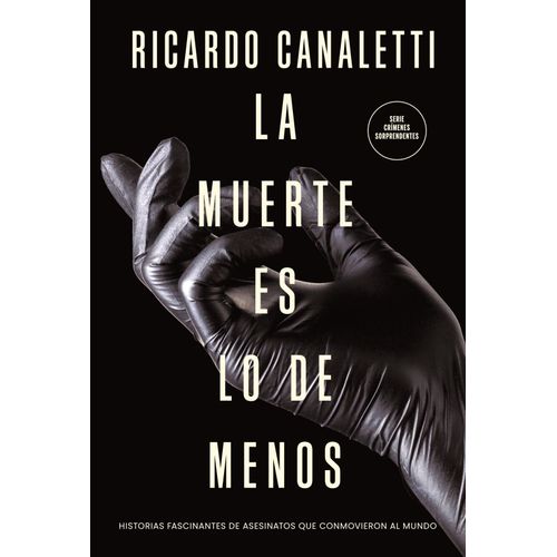 LA MUERTE ES LO DE MENOS - RICARDO CANALETTI