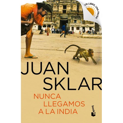 NUNCA LLEGAMOS A LA INDIA - JUAN SKLAR
