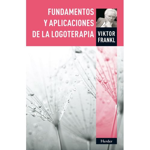 FUNDAMENTOS Y APLICACIONES DE LA LOGOTERAPIA - VIKTOR FRANKL