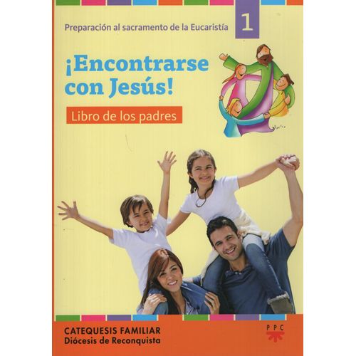ENCONTRARSE CON JESUS!  PADRES 1 ENCONTRARSE CON JESUS!  PADRES 1