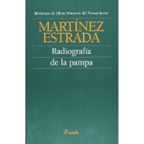 RADIOGRAFIA DE LA PAMPA - EZEQUIEL MARTINEZ ESTRADA - LOSADA RADIOGRAFIA DE LA PAMPA - EZEQUIEL MARTINEZ ESTRADA - LOSADA