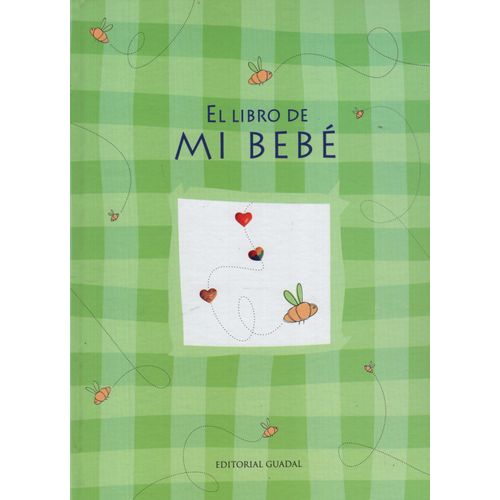EL LIBRO DE MI BEBE - EDITORIAL GUADAL
