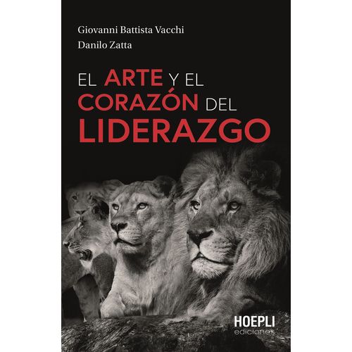 EL ARTE Y EL CORAZON DEL LIDERAZGO - BATTISTA VACCHI - ZATTA