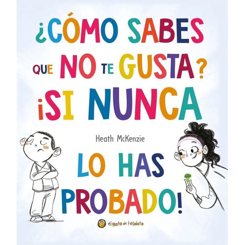 COMO SABES QUE NO TE GUSTA? SI NUNCA LO HAS PROBADO!
