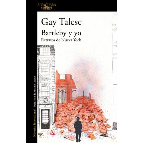 BARTLEBY Y YO - RELATOS DE NUEVA YORK - GAY TALESE